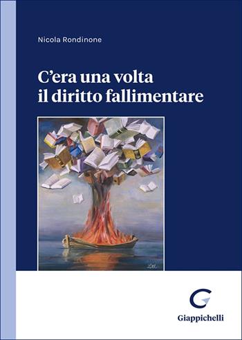 C'era una volta il diritto fallimentare - Nicola Rondinone - Libro Giappichelli 2025 | Libraccio.it