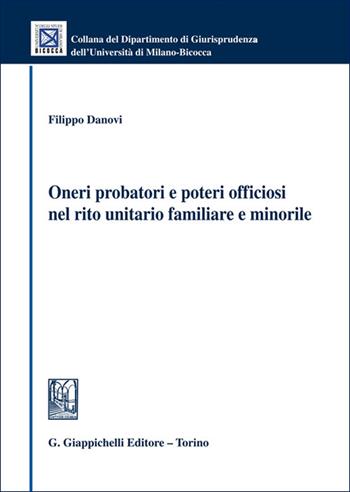 Oneri probatori e poteri officiosi nel rito unitario familiare e minorile - Filippo Danovi - Libro Giappichelli 2025, Collana del Dipartimento Giurisprudenza dell'Università di Milano-Bicocca | Libraccio.it