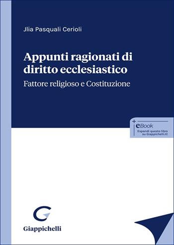Appunti ragionati di diritto ecclesiastico. Fattore religioso e Costituzione - Jlia Pasquali Cerioli - Libro Giappichelli 2025 | Libraccio.it
