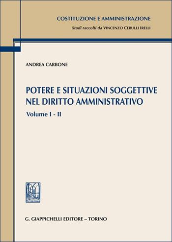 Potere e situazioni soggettive nel diritto amministrativo. Vol. 1-2 - Andrea Carbone - Libro Giappichelli 2025, Costituzione e amministrazione | Libraccio.it
