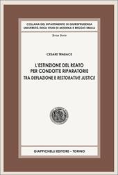L'estinzione del reato per condotte riparatorie. Tra deflazione e restorative justice