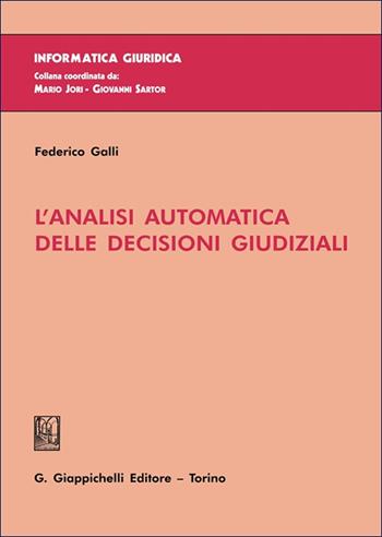L'analisi automatica delle decisioni giudiziali - Federico Galli - Libro Giappichelli 2025, Informatica giuridica. Ricerca | Libraccio.it