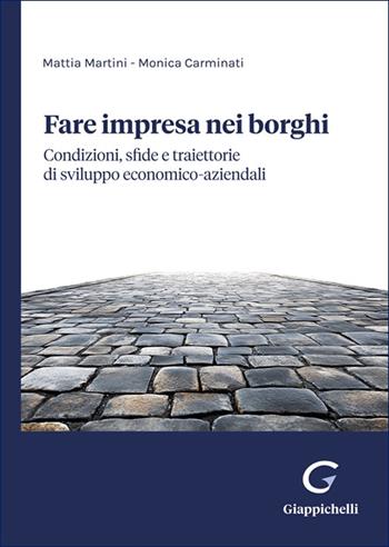 Fare impresa nei borghi - Monica Carminati, Mattia Martini - Libro Giappichelli 2025 | Libraccio.it