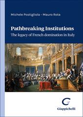 Pathbreaking institutions. The legacy of French domination in Italy