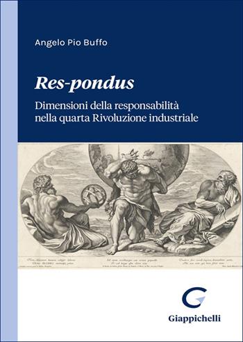 Res-pondus. Dimensioni della responsabilità nella quarta Rivoluzione industriale - Angelo Pio Buffo - Libro Giappichelli 2025 | Libraccio.it