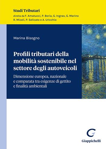 Profili tributari della mobilità sostenibile nel settore degli autoveicoli. Dimensione europea, nazionale e comparata tra esigenze di gettito e possibili finalità ambientali - Marina Bisogno - Libro Giappichelli 2025, Studi tributari | Libraccio.it