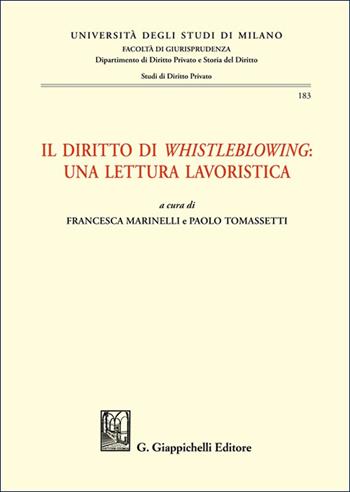 Il diritto di «whistleblowing»: una lettura lavoristica  - Libro Giappichelli 2025, Università degli Studi di Milano. Facoltà di Giurisprudenza. Dip. Diritto privato e Storia del Diri | Libraccio.it