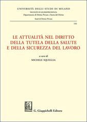 Le attualità nel diritto della tutela della salute e della sicurezza del lavoro