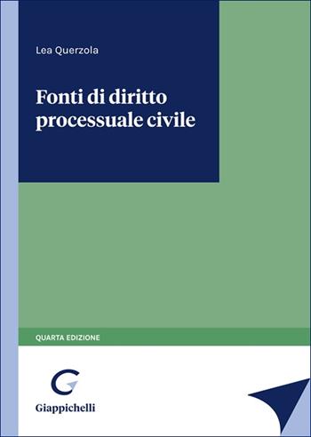 Fonti di diritto processuale civile - Lea Querzola - Libro Giappichelli 2025 | Libraccio.it