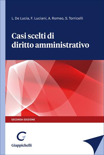 Casi scelti di diritto amministrativo - Luca De Lucia, Fabrizio Luciani, Anna Romeo - Libro Giappichelli 2026 | Libraccio.it