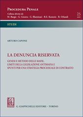 La denuncia riservata. Genesi e metodo delle mafie, limiti della legislazione antimafia e spunti per una strategia processuale di contrasto