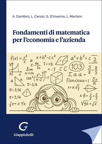 Fondamenti di matematica per l'economia e l'azienda - Alberto Cambini, Laura Carosi, Giovanna D'inverno - Libro Giappichelli 2025 | Libraccio.it