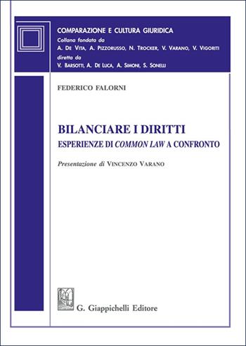 Bilanciare i diritti. Esperienze di «common law» a confronto - Federico Falorni - Libro Giappichelli 2025, Comparazione e cultura giuridica. Nuova serie | Libraccio.it