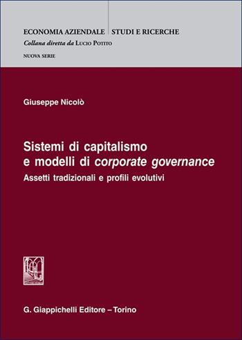 Sistemi di capitalismo e modelli di corporate governance - Giuseppe Nicolò - Libro Giappichelli 2025, Studi aziendali. Studi e ricerche | Libraccio.it