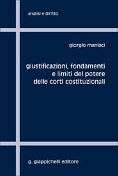 Giustificazioni, fondamenti e limiti del potere delle Corti Costituzionali