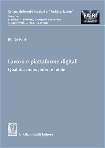 Lavoro e piattaforme digitali - Pia De Petris - Libro Giappichelli 2025, Collana delle pubblicazioni di «FA.RI. sul lavoro» | Libraccio.it