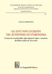 Gli enti non lucrativi tra autonomia ed eteronomia. Il sistema dei controlli pubblici dagli ordinamenti inglese e statunitense alla Riforma italiana del Terzo settore