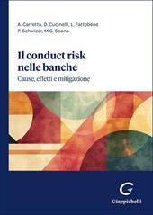 Il «conduct risk» nelle banche. Cause, effetti e mitigazione