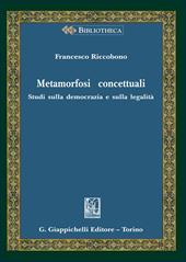 Metamorfosi concettuali. Studi sulla democrazia e sulla legalità