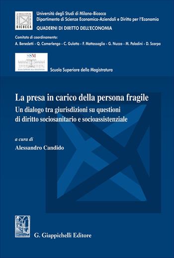 La presa in carico della persona fragile. Un dialogo tra giurisdizioni su questioni di diritto sociosanitario e socioassistenziale  - Libro Giappichelli 2025, Collana del Dip. di Scienze Economico-Aziendali e Diritto per l'Economia. Studi di Diritto dell'Eco | Libraccio.it