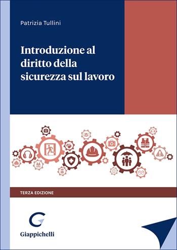 Introduzione al diritto della sicurezza sul lavoro - Patrizia Tullini - Libro Giappichelli 2025 | Libraccio.it
