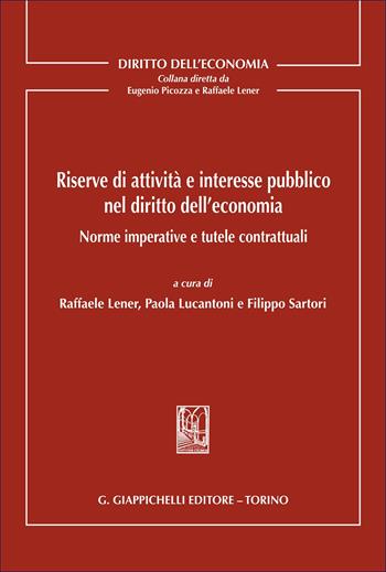 Riserve di attività e interesse pubblico nel diritto dell'economia. Norme imperative e tutele contrattuali  - Libro Giappichelli 2025, Diritto dell'economia | Libraccio.it
