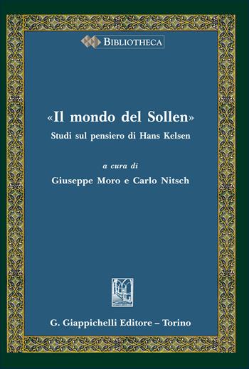 «Il mondo del Sollen». Studi sul pensiero di Hans Kelsen  - Libro Giappichelli 2026, Bibliotheca. Biblioteca di studi giuridici, politici e sociali | Libraccio.it