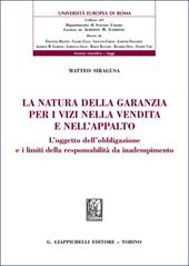 La natura della garanzia per i vizi nella vendita e nell'appalto. L'oggetto dell'obbligazione e i limiti della responsabilità da inadempimento