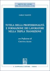 Tutela della professionalità e formazione dei lavoratori nella tripla transizione