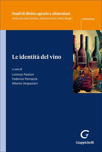 Le identità del vino  - Libro Giappichelli 2025, Studi di diritto agrario e alimentare | Libraccio.it