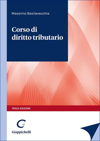 Corso di diritto tributario - Massimo Basilavecchia - Libro Giappichelli 2025 | Libraccio.it