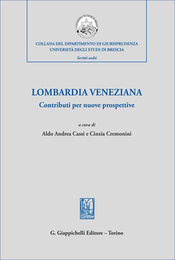 Lombardia veneziana. Contributi per nuove prospettive  - Libro Giappichelli 2026, Collana del Dipartimento di Giurisprudenza. Università degli Studi di Brescia. Scritti scelti | Libraccio.it