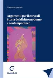 Argomenti per il corso di Storia del diritto moderno e contemporaneo