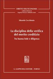 La disciplina della verifica del merito creditizio tra buona fede e diligenza