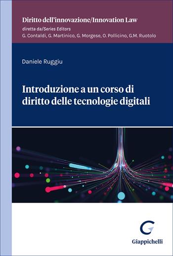 Introduzione a un corso di diritto delle tecnologie digitali - Daniele Ruggiu - Libro Giappichelli 2025, Diritto dell'innovazione. Sez. opere scientifiche | Libraccio.it