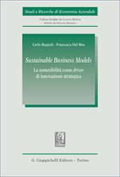«Sustainable Business Models». La sostenibilità come «driver» di innovazione strategica