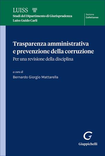 Trasparenza amministrativa e prevenzione della corruzione. Per una revisione della disciplina  - Libro Giappichelli 2026, Luiss. Collettanee | Libraccio.it