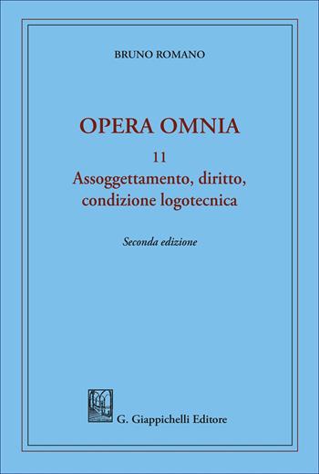 Assoggettamento, diritto, condizione logotecnica. Opera omnia - Bruno Romano - Libro Giappichelli 2025 | Libraccio.it