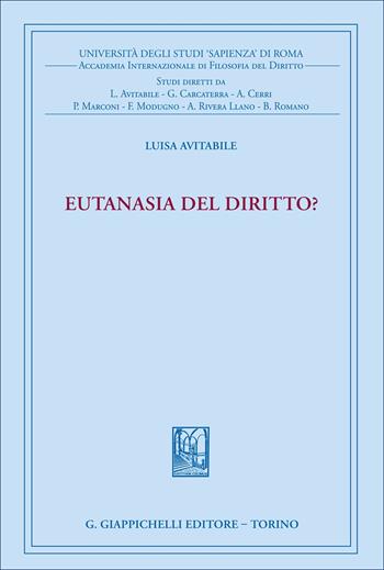 Eutanasia del diritto? - Luisa Avitabile - Libro Giappichelli 2025, Univ.Roma-Studi di filosofia del diritto | Libraccio.it