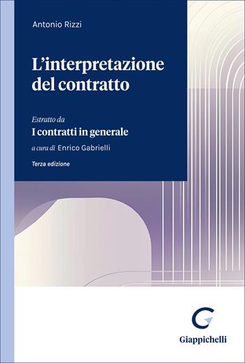 L'interpretazione del contratto. Estratto da «I contratti in generale» - Antonio Rizzi - Libro Giappichelli 2026 | Libraccio.it