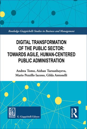 Digital transformation of the public sector: towards agile, human-centered public administration  - Libro Giappichelli 2026, Routledge. Giappichelli studies in business and management | Libraccio.it
