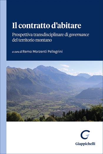 Il contratto d'abitare. Prospettiva transdisciplinare di «governance» del territorio montano  - Libro Giappichelli 2026 | Libraccio.it