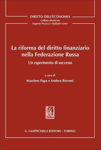 La riforma del diritto finanziario nella Federazione Russa. Un esperimento di successo  - Libro Giappichelli 2026, Diritto dell'economia | Libraccio.it