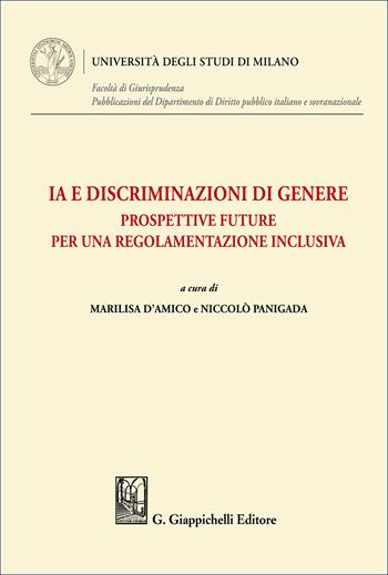 IA e discriminazioni di genere. Prospettive future per una regolamentazione inclusiva  - Libro Giappichelli 2026, Università degli Studi di Milano. Facoltà di Giurisprudenza. Pubblicazioni del Dipartimento di Diri | Libraccio.it