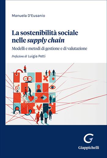 La sostenibilità sociale nelle «supply chain». Modelli e metodi di gestione e di valutazione - Manuela D'eusanio - Libro Giappichelli 2026 | Libraccio.it