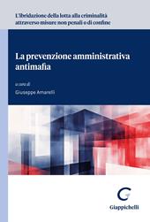 L'ibridazione della lotta alla criminalità attraverso misure non penali o di confine. La prevenzione amministrativa antimafia