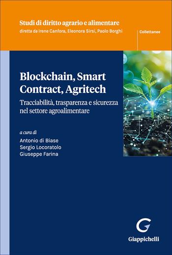 Blockchain, Smart Contract, Agritech. Tracciabilità, trasparenza e sicurezza nel settore agroalimentare  - Libro Giappichelli 2026 | Libraccio.it