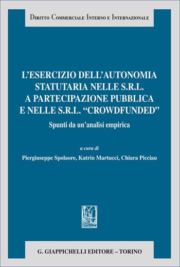 L'esercizio dell'autonomia statutaria nelle s.r.l. a partecipazione pubblica e nelle s.r.l. «crowdfunded». Spunti da un'analisi empirica  - Libro Giappichelli 2026, Diritto commerciale interno e internazionale | Libraccio.it