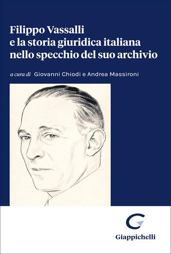 Filippo Vassalli e la storia giuridica italiana nello specchio del suo archivio  - Libro Giappichelli 2026 | Libraccio.it