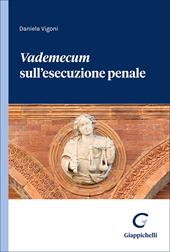 «Vademecum» sull'esecuzione penale